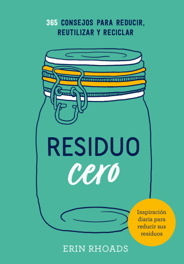 Portada del libro «Residuo cero. 365 consejos para reducir, reutilizar y reciclar», de Erin Rhoads.