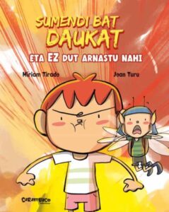 Portada del libro «Sumendi bat daukat eta ez dut arnastu nahi». Salen un niño que parece muy enfadado y un hada de expresión asustada.