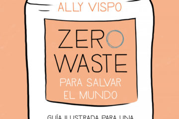 Cubierta del libro «Zero Waste para salvar el mundo», de Ally Vispo